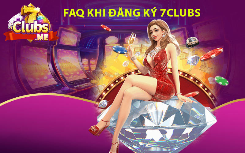 FAQ-KHI-ĐĂNG-KÝ-7CLUBS