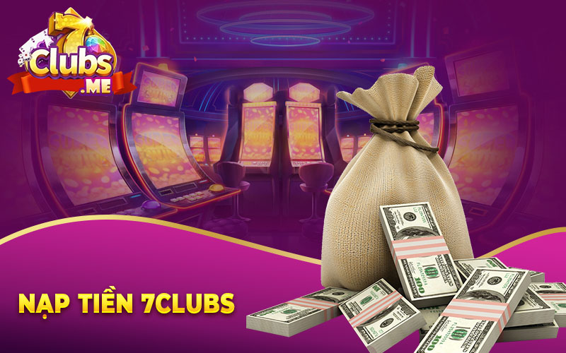 Nạp tiền 7clubs_