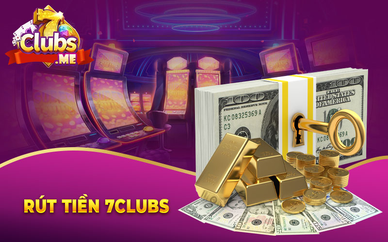 RÚT TIỀN 7clubs